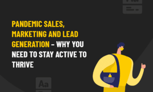 PANDEMIC SALES, MARKETING AND LEAD GENERATION