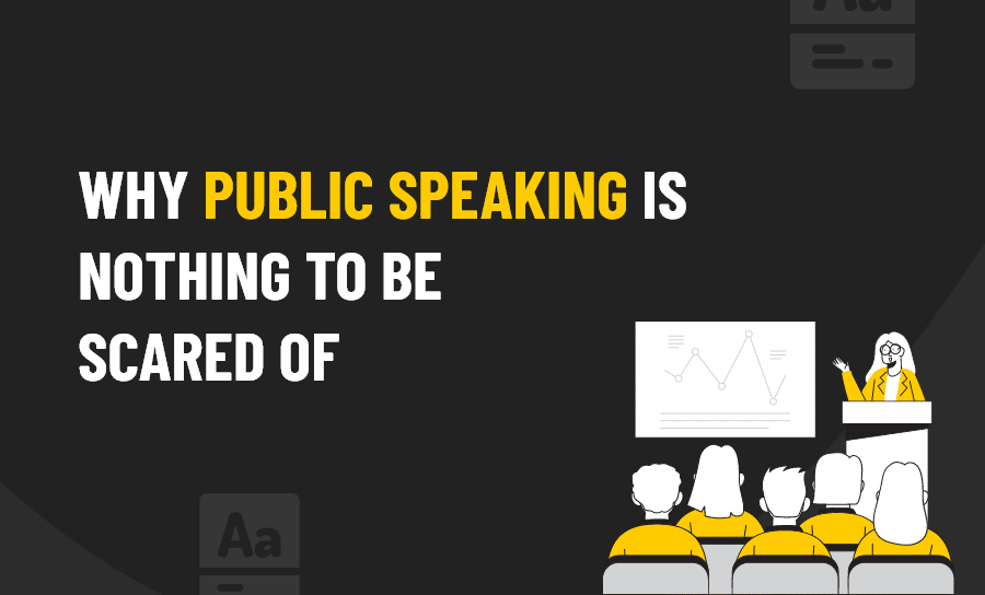 Why Public Speaking is Nothing to be Scared Of