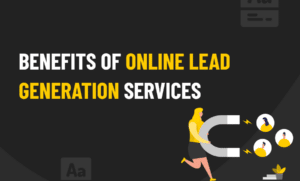 Benefits of Online Lead Generation Services