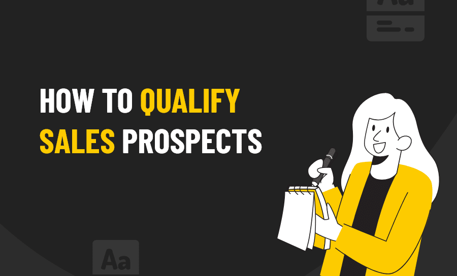 How to qualify sales prospects