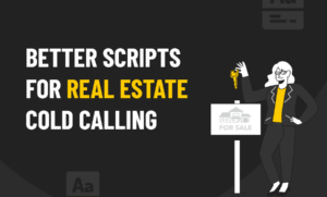 Better scripts for real estate