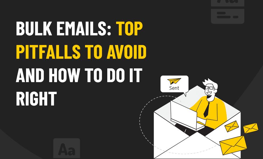 Bulk Emails Top Pitfalls to Avoid and How to Do It Right