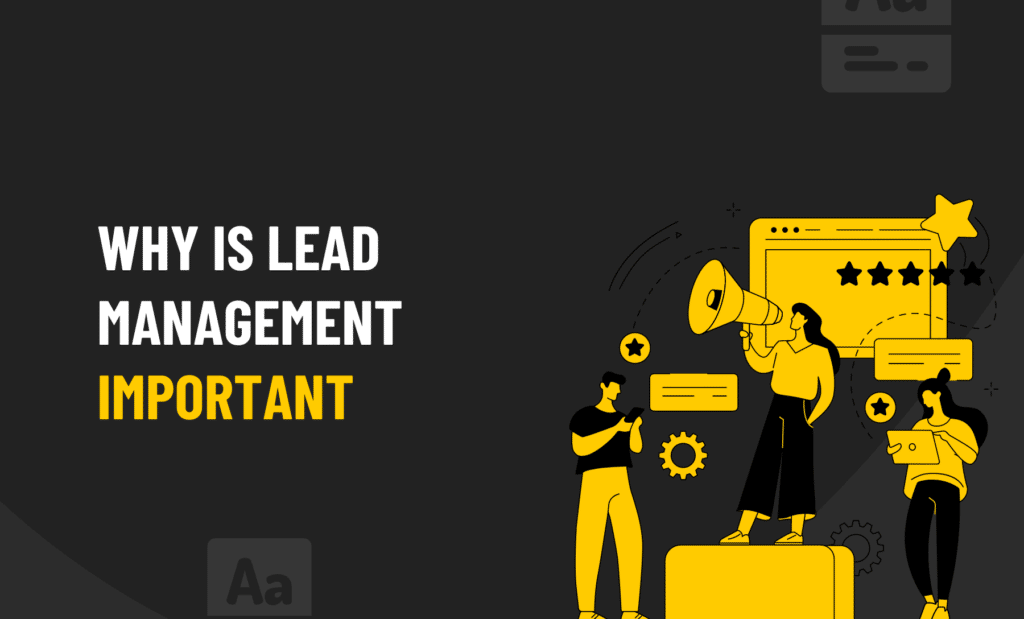 Why Is Lead Management Important