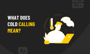 What Does Cold Calling Mean?