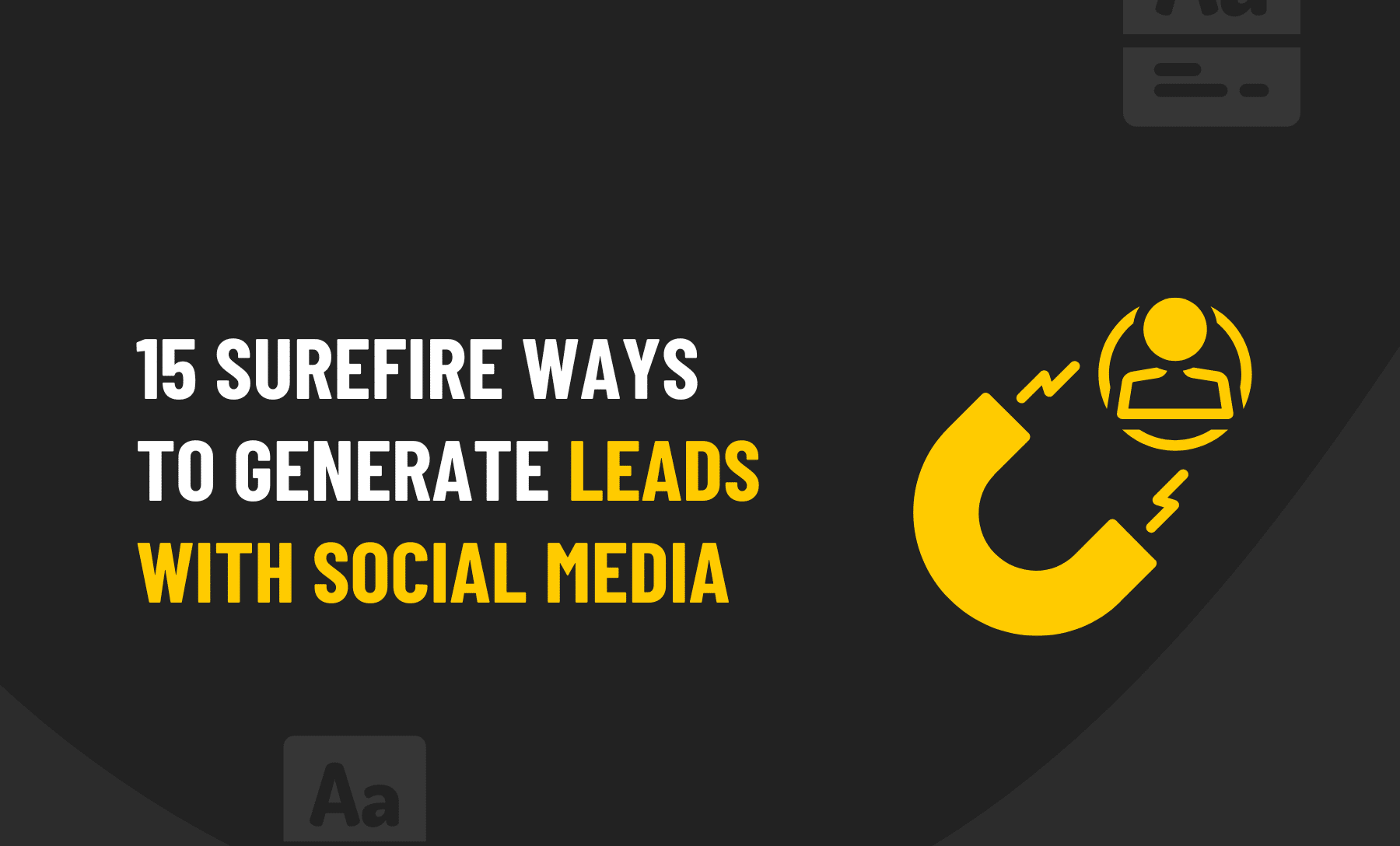 15 surefire ways to generate leads with social media