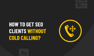 How to Get SEO Clients Without Cold Calling?