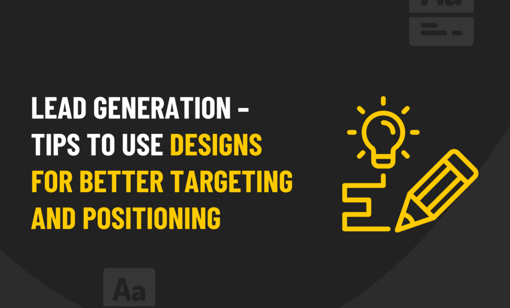 lead generation tips to design for better targeting and positioning