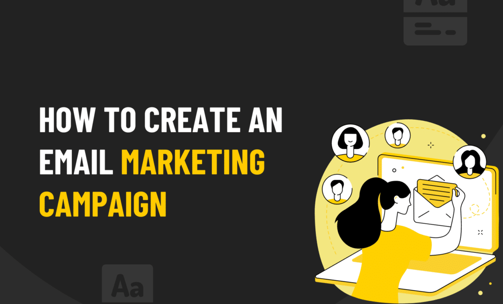 How To Create An Email Marketing Campaign