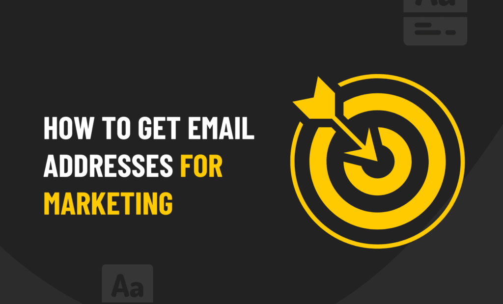 How To Get Email Addresses For Marketing