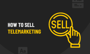 How To Sell Telemarketing