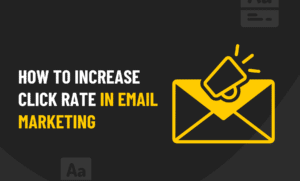 How To Increase Click Rate In Email Marketing