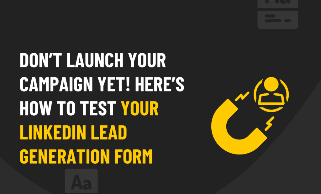 Test Your LinkedIn Lead Gen Form - How to Guide