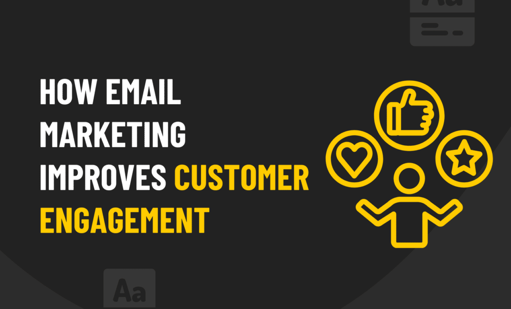 How Email Marketing Improves Customer Engagement