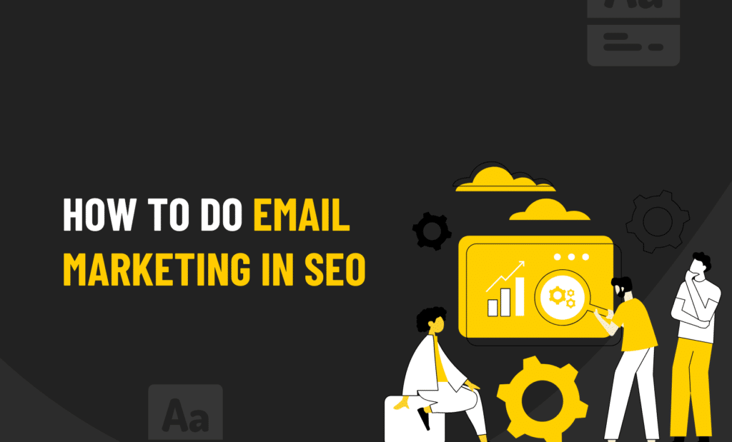 How To Do Email Marketing In SEO
