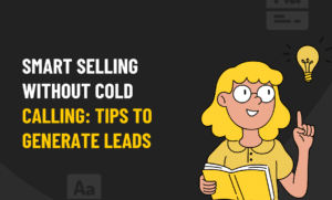 Smart selling without cold calling