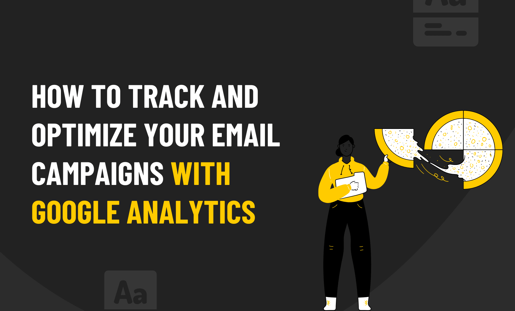How to track and optimize your email campaign with google analytics
