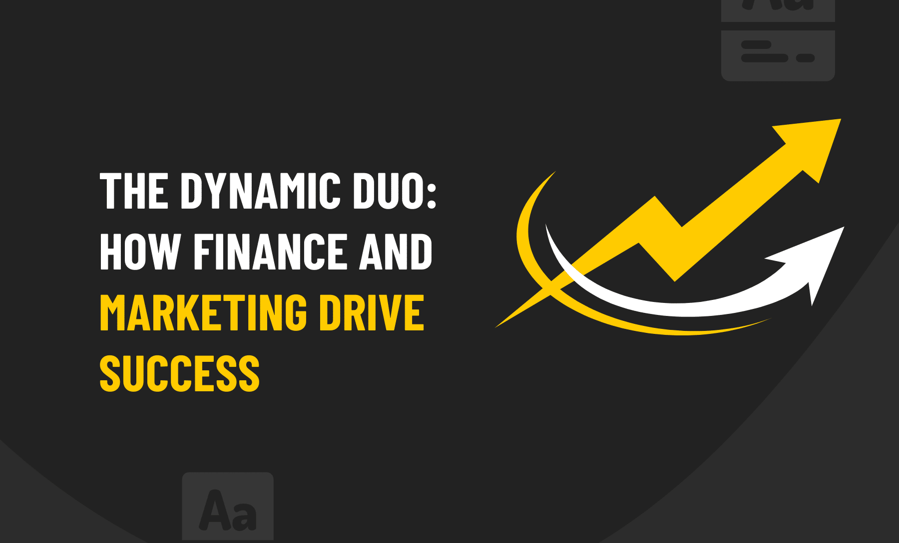 How finance and marketing drive success