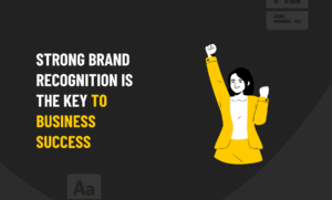 Strong brand recognition is the key 10 business success