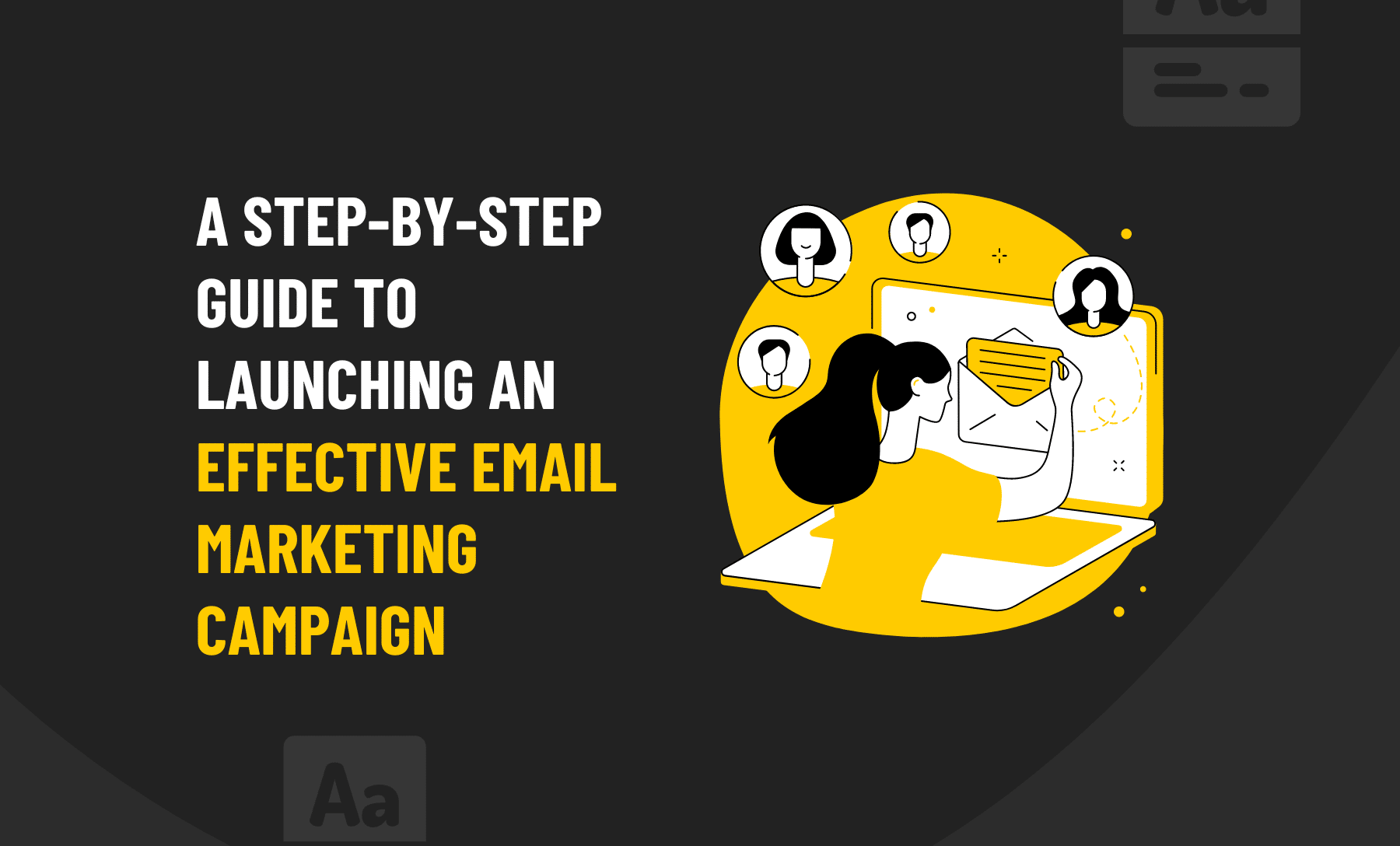 Step by step guide to launching an effective email marketing campaign