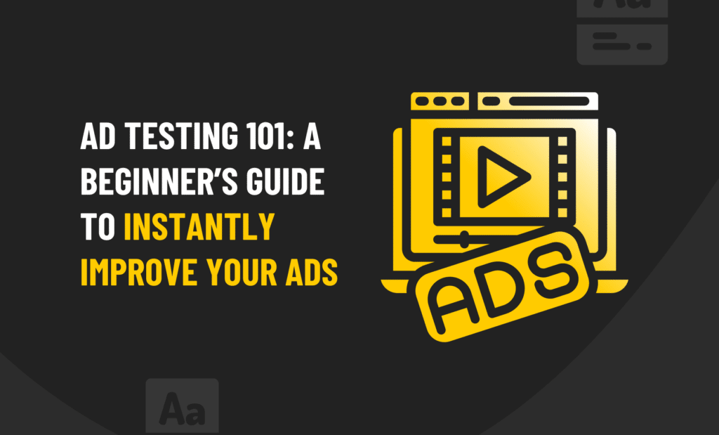 Guide to instantly improve your ads