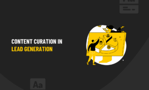 Content curation in lead generation